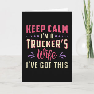 Truckers Wife Keep Calm I'm A Trucker's Wife Truck Card
