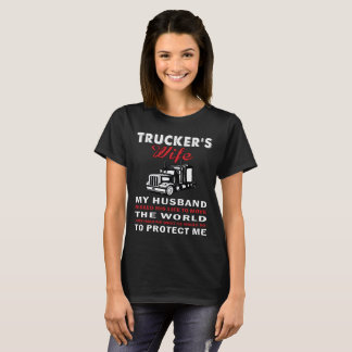 Trucker's wife My husband risked T-Shirt
