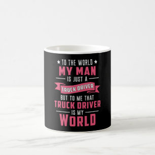 Truckers Wife My Man Is Just A Truck Driver Funny Coffee Mug