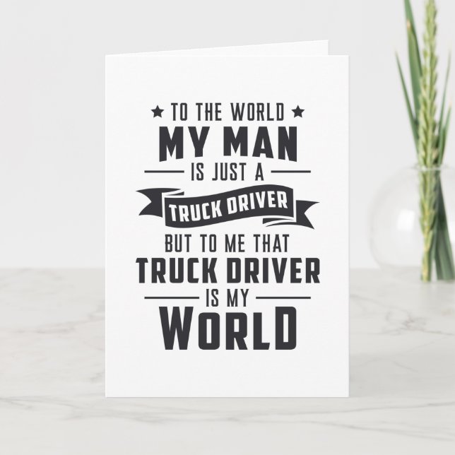 Truckers Wife My Man Is Just A Truck Driver Love Card (Front)