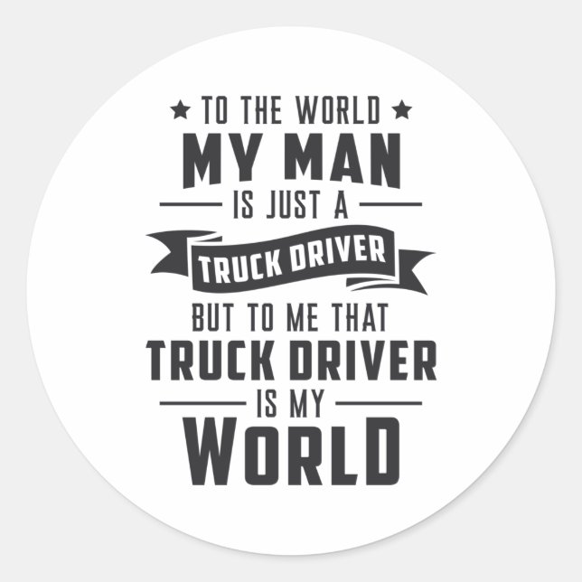 Truckers Wife My Man Is Just A Truck Driver Love Classic Round Sticker (Front)