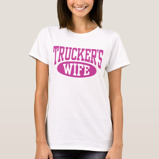 Trucker's Wife T-Shirt (Front)