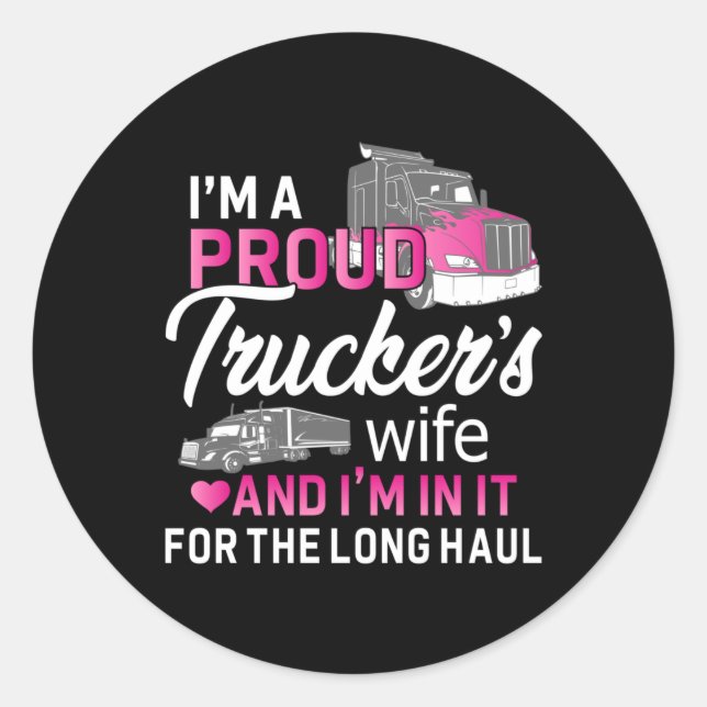 Truckers Wife Truck Driver Truckers Girl Gift Idea Classic Round Sticker (Front)