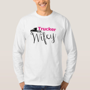 Truckers Wife Truck Driver Truckers Love Girl Gift T-Shirt