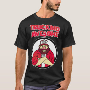 TRUCKING AWESOME Gift Idea amaste shirt gift