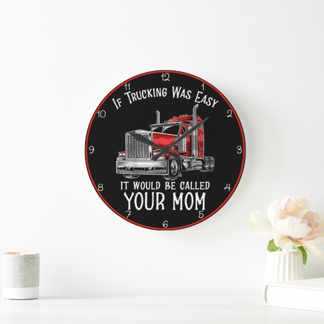 Trucking Was Easy Your Mum Large Clock (Home)