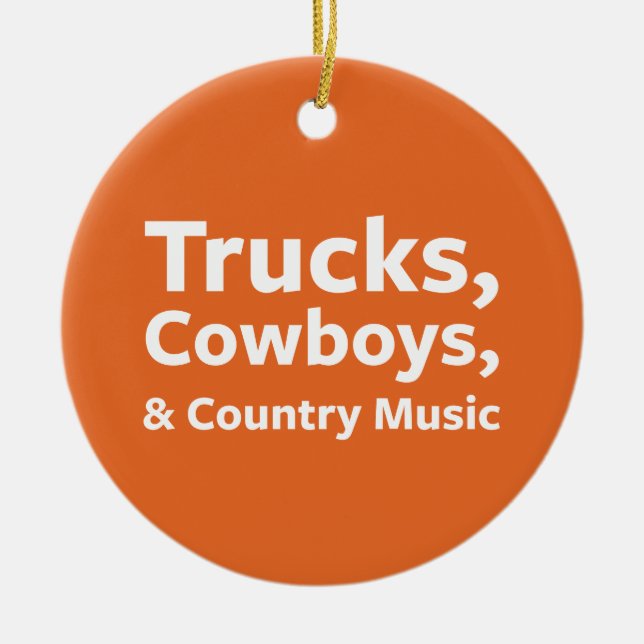 Trucks, Cowboys and Country Music Ceramic Ornament (Front)