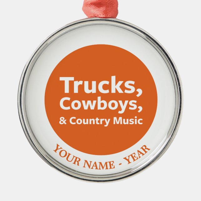 Trucks, Cowboys and Country Music Metal Ornament (Front)