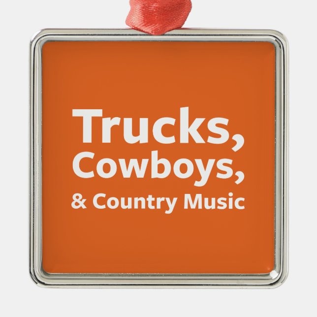 Trucks, Cowboys and Country Music Metal Ornament (Front)