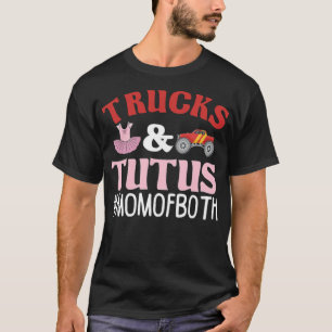 Trucks Tutus Mom of Both Tough Mother form gay T-Shirt