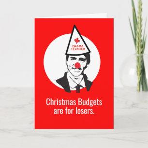 Trudeau Christmas clown budget loser CUSTOM TEXT! Holiday Card