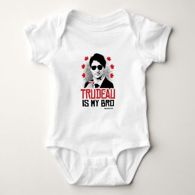 Trudeau is my Bro -.png Baby Bodysuit (Front)
