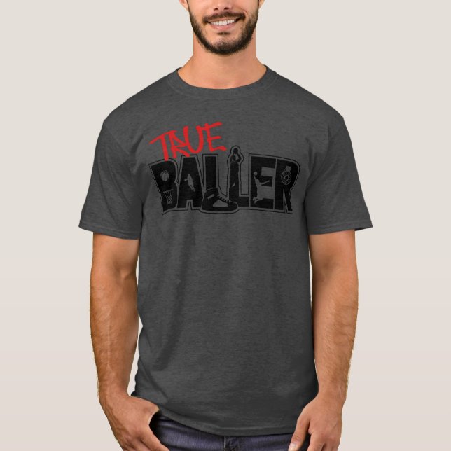 True Baller gift T-Shirt (Front)