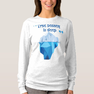True Beauty Lies Beneath - Iceberg T-Shirt for Wom