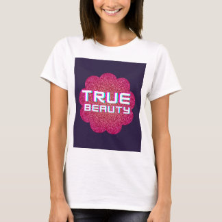 TRUE BEAUTY T-Shirt