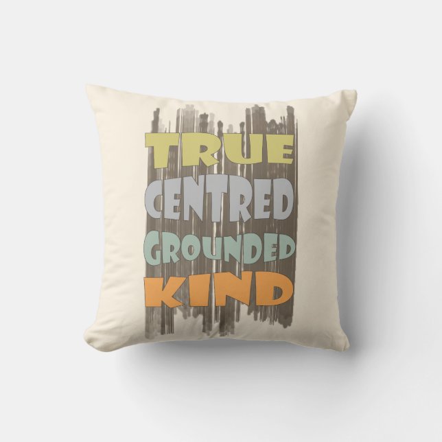 True Centered Grounded Kind Pastel Affirmation Cushion (Front)