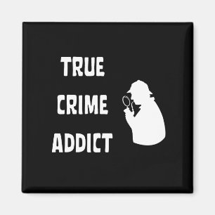 True crime addict magnet