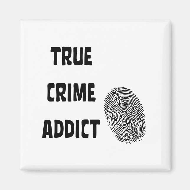 True crime addict magnet (Front)