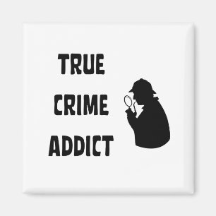True crime addict magnet