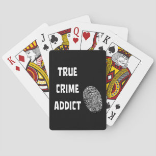 True crime addict playing cards