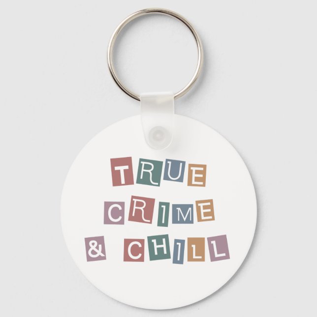True Crime and chill | Murder Crime Show Junkie Key Ring (Front)