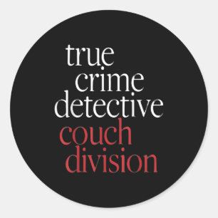 True Crime Detective Couch Di Classic Round Sticker