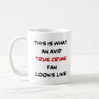true crime fan, avid coffee mug