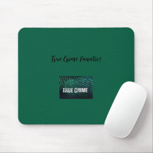 True Crime Fanatic Mouse Pad