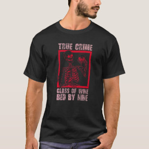 True Crime Glass Of Wine Bed By Nine True Crime T-Shirt
