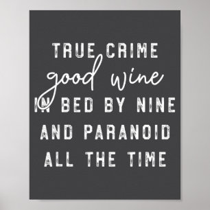 True Crime Good Wine In Bed In Nine And Paranoid A Poster