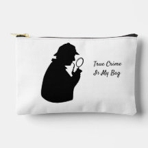 True Crime Is My Bag Accessories Pouch