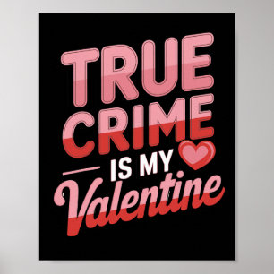 True Crime Is My Valentine Poster