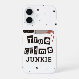 True Crime Junkie Bloody Knife Quote iPhone 16 Case
