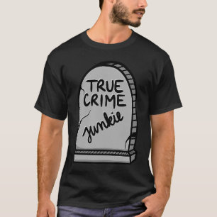 True Crime Junkie Gravestone Graphic T-Shirt