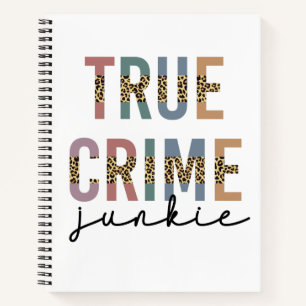 True Crime Junkie   Murder Crime Shows Lover Notebook