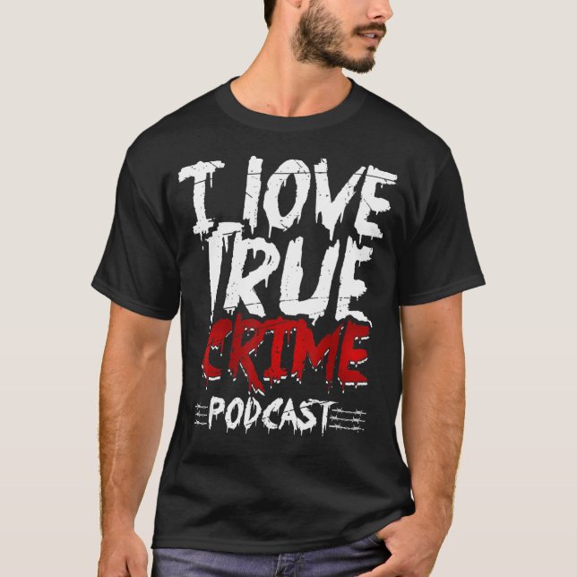 True Crime Junkie Serial Killer I Love True Crime  T-Shirt (Front)