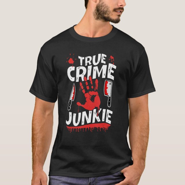 True Crime Junkie T-Shirt (Front)