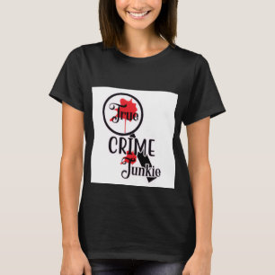 True Crime Junkie Women's T-Shirt