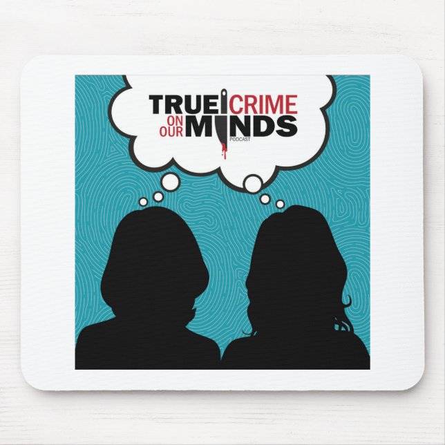 True Crime on Our Minds Mouse Pad (Front)