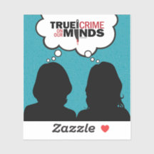 True Crime on Our Minds Vinyl Sticker