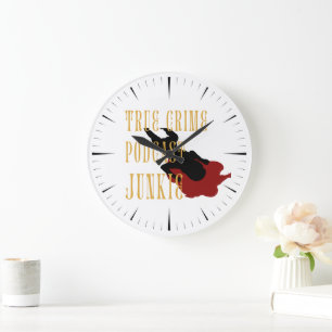 True Crime Podcast Junkie Large Clock