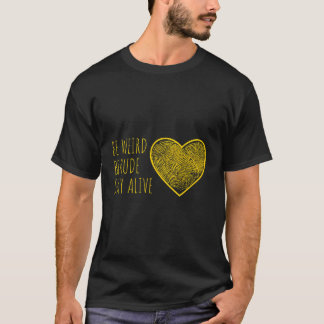 True Crime Podcast Junkie Love Be Weird Be Rude St T-Shirt