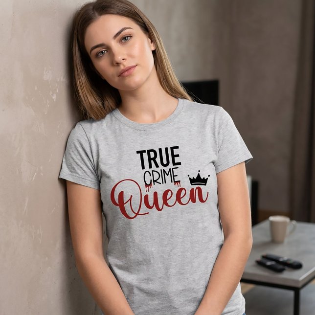 True Crime Queen T-Shirt (Creator Uploaded)