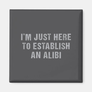 True Crime Sarcastic I'm Just Here To Establish An Magnet