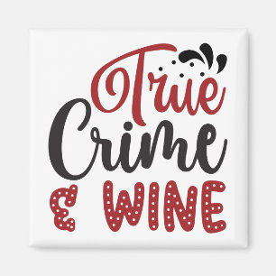 True Crime & Wine Magnet