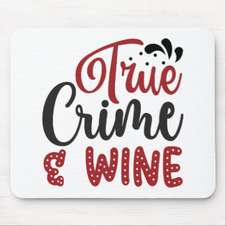 True Crime & Wine Mouse Pad