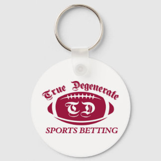 True Degenerate Sports Betting Key Ring