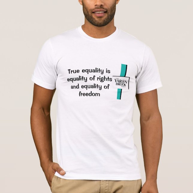 True Equality Is.... T-Shirt (Front)