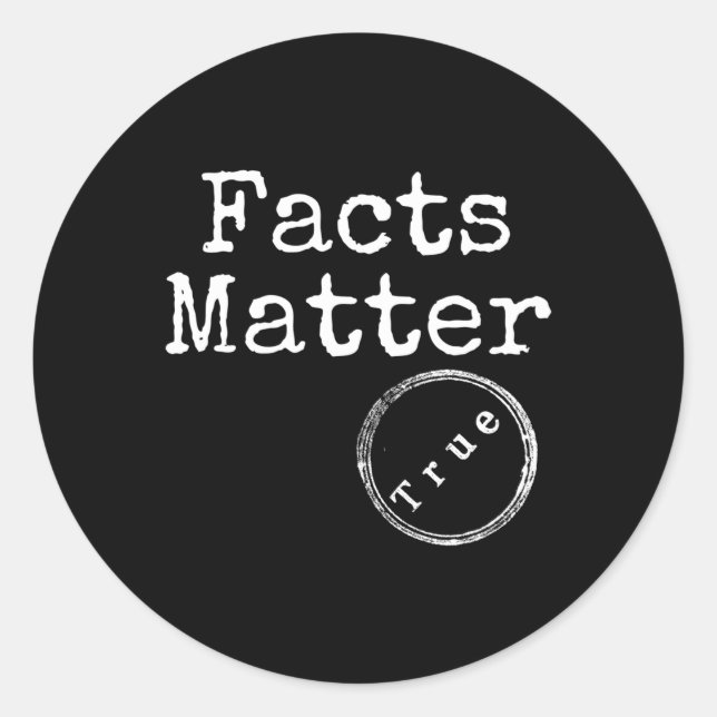 True Facts White Text Design  Classic Round Sticker (Front)