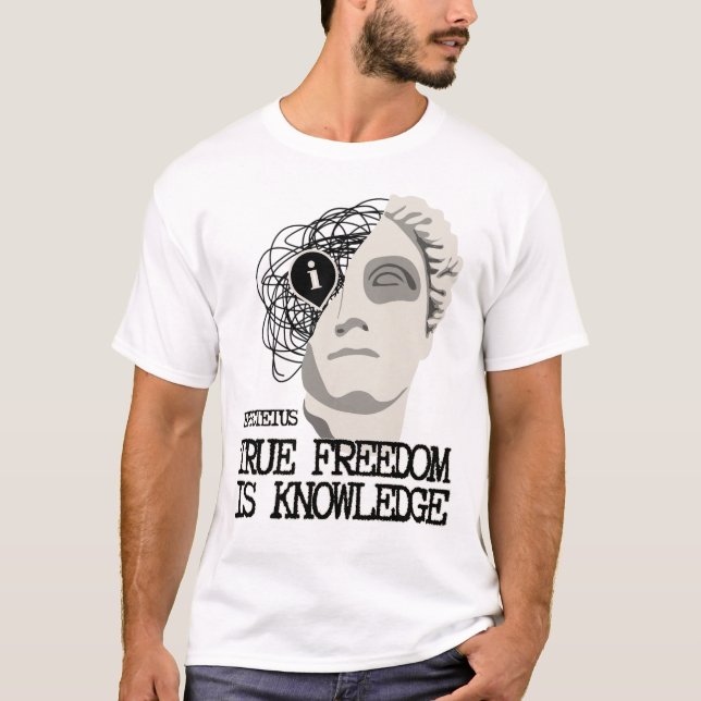 True Freedom is Knowledge - Epictetus Philosophy T-Shirt (Front)